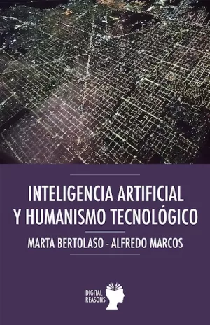 Inteligencia artificial y humanismo tecnológico