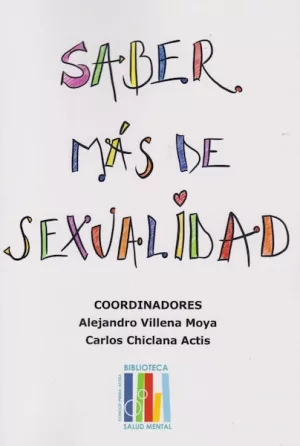 Saber más de sexualidad.- Carlos Chiclana Actis - Alejanddro Villena Moya